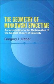 Cover of: The geometry of Minkowski spacetime: an introduction to the mathematics of the special theory of relativity