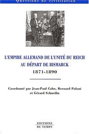 Cover of: L'empire allemand de l'unité du reich au depart d ebismarck 1871-1890 by 