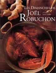 Cover of: Les dimanches de Joël Robuchon by Joël Robuchon, Hervé Amiard