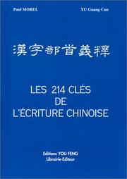 Cover of: Les 214 clés de l'écriture chinoise