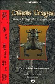 Cover of: Céleste dragon : genèse de l'iconographie du dragon chinois