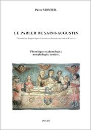 Cover of: Le parler de Saint-Augustin : Description linguistique d'un micro-dialecte occitan de Corrèze, phonétique et phonologie; morphologie; syntaxe
