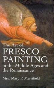 Cover of: The Art of Fresco Painting in the Middle Ages and the Renaissance by Mary P. Merrifield