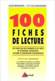 Cover of: 100 fiches de lectures. Les livres qui ont marqué le XXe siècle en économie, sociologie, histoire et géographie économique by Montoussé