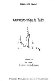 Cover of: Grammaire critique de l'italien, volume 13 : Le verbe, miettes morphologiques