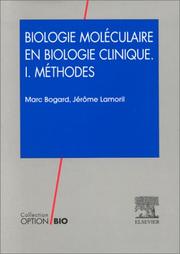Biologie moléculaire en biologie clinique by Bogard /Lamoril