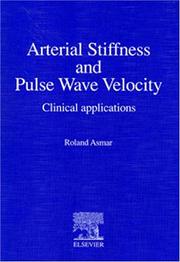 Cover of: Arterial Stiffness and Pulse Wave Velocity. Clinical applications by R. Asmar, R. Asmar