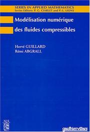 Modélisation numérique des fluides compressibles by H. Guillard, R. Abgrall