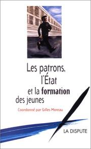 Cover of: Les Patrons, l'Etat et la Formation des jeunes