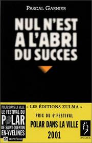 Cover of: Nul n'est à l'abri du succès by Pascal Garnier