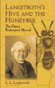 Cover of: Langstroth's Hive and the Honey-Bee: The Classic Beekeeper's Manual