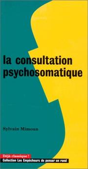Cover of: La consultation psychosomatique by Sylvain Mimoun