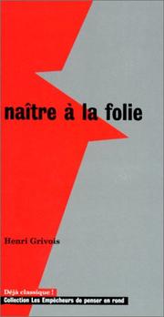 Cover of: Naître à la folie by Henri Grivois