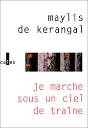 Cover of: Je marche sous un ciel de traîne