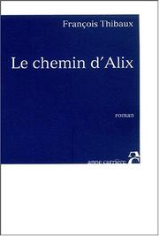 Cover of: Le chemin d'Alix