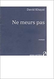 Cover of: Ne Meurs pas by David Khayat