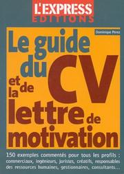 Cover of: Le guide du CV et de la lettre de motivation