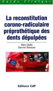 Cover of: La reconstitution corono-radiculaire préprothétique des dents dépulpées by Bolla M, Bolla M