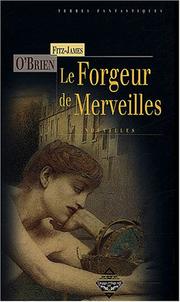 Cover of: Le Forgeur de Merveilles by Fitz-James O'Brien