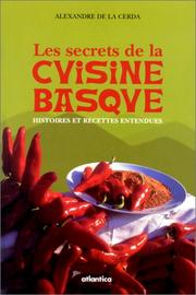 Cover of: Les secrets de la cuisine basque. Histoires et recettes entendues