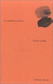 Cover of: Un monde en prose by Didier Cahen