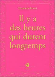Cover of: Il y a des heures qui durent longtemps by Elisabeth Brami