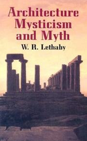 Cover of: Architecture, Mysticism and Myth by W. R. Lethaby