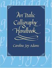 Cover of: An italic calligraphy handbook by Caroline Joy Adams, Caroline Joy Adams