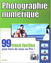 Cover of: Photo numérique : 99 trucs faciles....