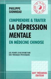 Cover of: Comprendre et traiter la dépression mentale en médecine chinoise : Les points d'acupuncture des troubles psychiques