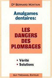 Cover of: Les amalgames dentaires : Les dangers des plombages - Les solutions