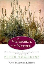 Cover of: La vie secrète de la nature : Vivre en harmonie avec le monde caché des esprits de la nature