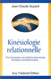 Cover of: Kinésiologie relationnelle  by Jean-Claude Guyard