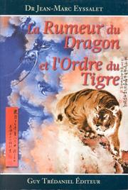 Cover of: La rumeur du dragon et l'ordre du tigre