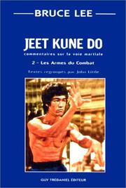 Cover of: Jeet kune do : Commentaire sur la voie martiale, tome 2: Les armes du combat