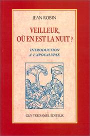 Cover of: Veilleur où en est la nuit ? : Introduction à l'Apocalypse