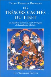 Cover of: Les Trésors cachés du Tibet by Tulku Thondup, Virginie Rouanet, Virginie Cornu
