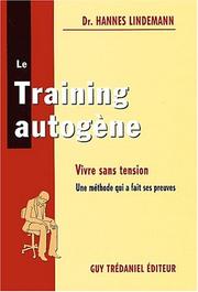 Cover of: Le Training autogène : Vivre sans tension