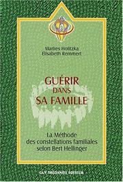 Guérir dans sa famille by Marlies Holitka, Elisabeth Remmert, Christian Muguet