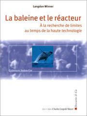 Cover of: La Baleine et le Réacteur : A la recherche de limites au temps de la haute technologie