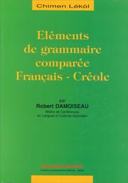 Cover of: Eléments de grammaire comparée français-créole