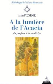 Cover of: A la lumière de l'acacia: du profane à la maîtrise
