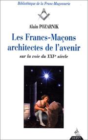 Cover of: Les Francs-Maçons, architectes de l'avenir by Alain Pozarnik