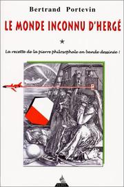 Cover of: Le Monde inconnu d'Hergé : La Recette de la pierre philosophale en bande dessinée !