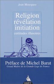 Cover of: Religion, révélation, initiation  by Jean Mourgues, Michel Barat