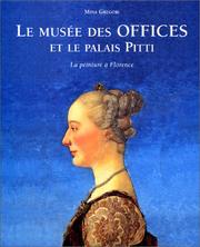 Cover of: Le Musée des Offices et le Palais Pitti by Mina Gregori