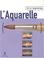 Cover of: Et si j'apprenais l'aquarelle