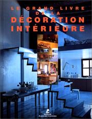 Cover of: Le grand livre de la décoration intérieure