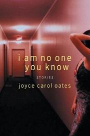 I Am No One You Know by Joyce Carol Oates