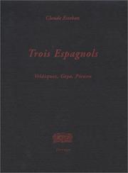 Cover of: Trois espagnols  by Claude Esteban